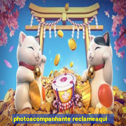 photoacompanhante reclameaqui